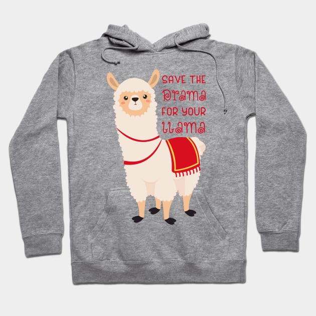 Save The Drama For Your Llama Hoodie by Jesabee Designs